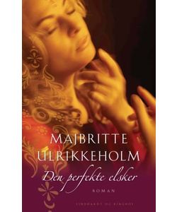Majbritte Ulrikkeholm - Den perfekte elsker - 2005
